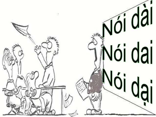Nói dài, nói dai thành ra nói dại.