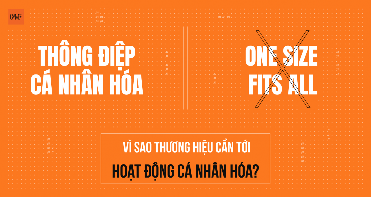 Cá nhân hóa giúp thương hiệu xây dựng thương điệp hấp dẫn, tiết kiệm chi phí và tạo được cảm tình với khách hàng.