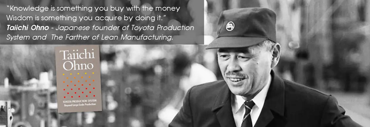 Taiichi Ohno - Words of LEAN Wisdom