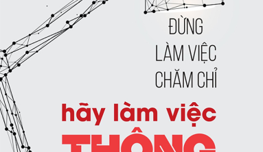 14 nguyên tắc quản lý của Henry Fayol - Đừng làm nhiều hơn mà nên làm thông minh hơn